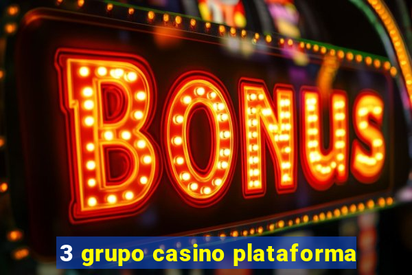 3 grupo casino plataforma